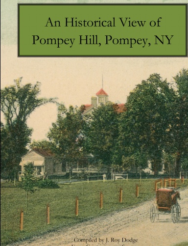 An Historical View of Pompey Hill, NY Volume 1