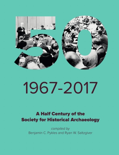 A Half Century of the Society for Historical Archaeology