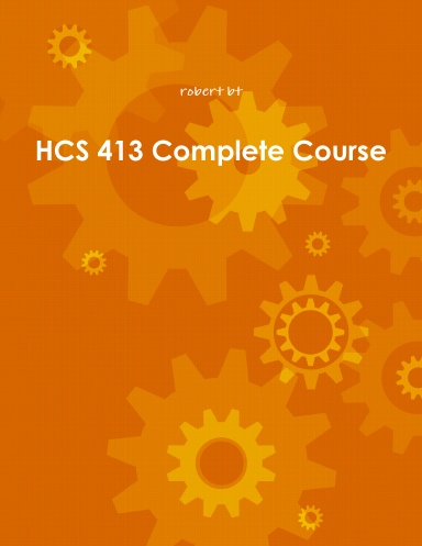 HCS 413 Complete Course
