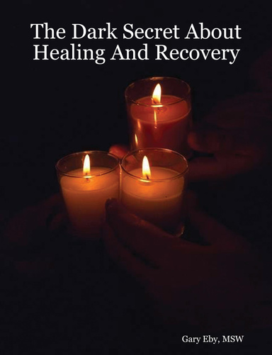 The Dark Secret About Healing And Recovery