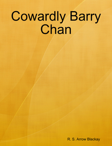 Cowardly Barry Chan