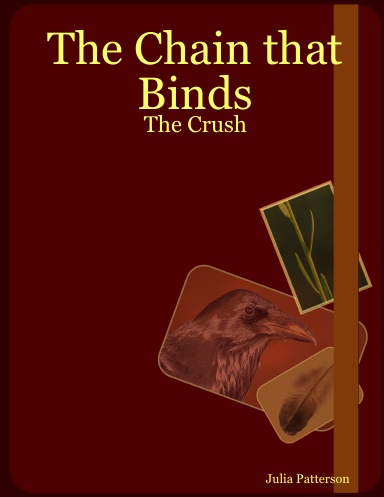 The Chain that Binds: The Crush