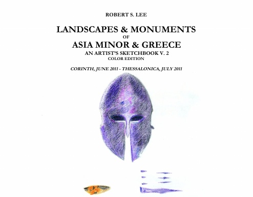 LANDSCAPES & MONUMENTS OF ASIA MINOR & GREECE AN ARTIST’S SKETCHBOOK V. 2 COLOR EDITION