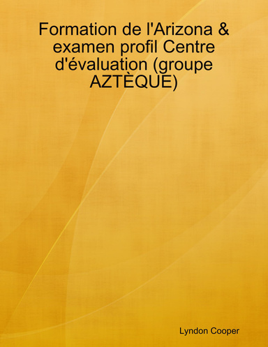 Formation de l'Arizona & examen profil Centre d'évaluation (groupe AZTÈQUE)