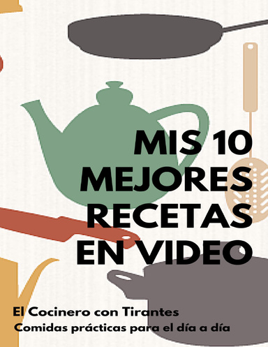 Mis 10 mejores recetas en vídeo