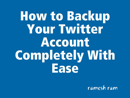 How to Backup Your Twitter Account Completely With Ease