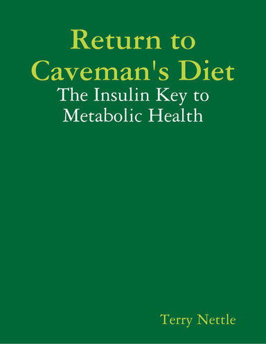 Return to Caveman's Diet: The Insulin Key to Metabolic Health