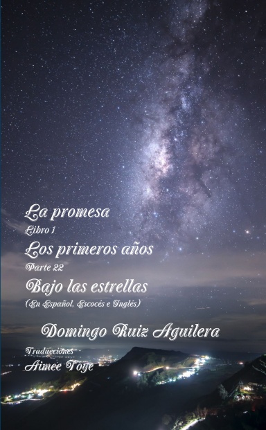 LA PROMESA libro 1 LOS PRIMEROS AÑOS Parte 22 Bajo las estrellas (En Español, Escocés e Inglés)