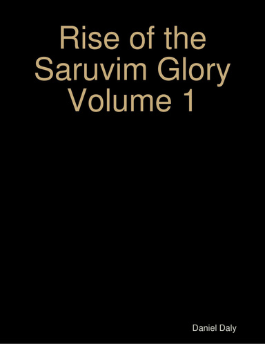 Rise of the Saruvim Glory Volume 1