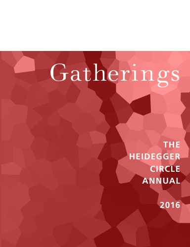 Gatherings: The Heidegger Circle Annual 6 (2016)