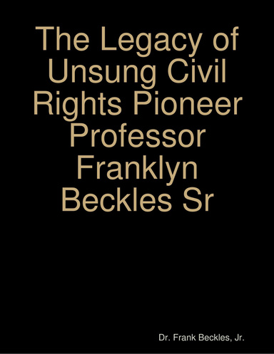 The Legacy of Unsung Civil Rights Pioneer Professor Franklyn Beckles Sr