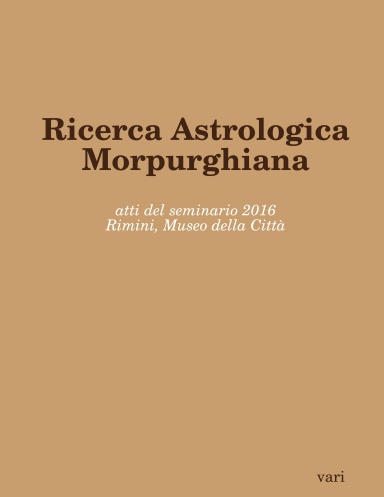 Atti del Seminario di Ricerca Astrologica Morpurghiana 2016