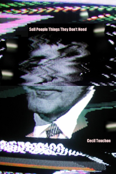 Sell People Things They Don't Need.