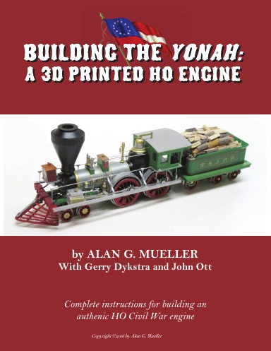 BUILDING THE YONAH: A 3D PRINTED HO ENGINE
