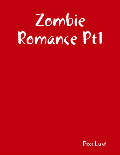 Zombie Romance Pt1
