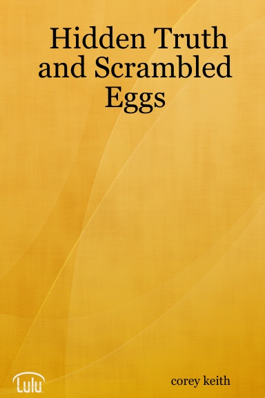 Hidden Truth and Scrambled Eggs