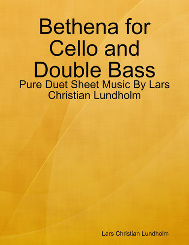 Bethena for Cello and Double Bass - Pure Duet Sheet Music By Lars Christian Lundholm