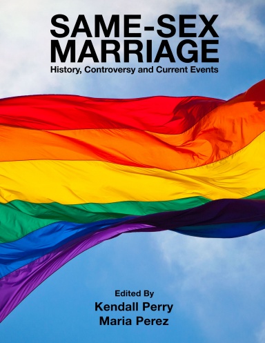 Same-Sex Marriage - History, Controversy and Current Events