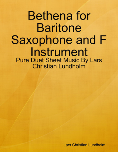 Bethena for Baritone Saxophone and F Instrument - Pure Duet Sheet Music By Lars Christian Lundholm