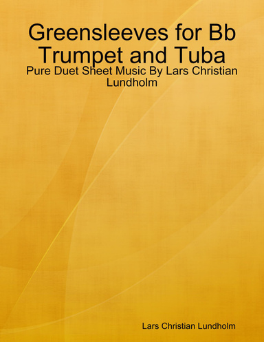 Greensleeves for Bb Trumpet and Tuba - Pure Duet Sheet Music By Lars Christian Lundholm