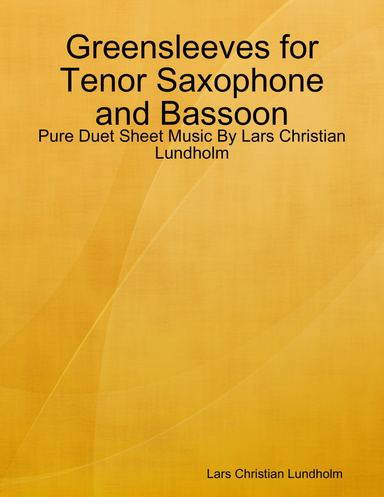 Greensleeves for Tenor Saxophone and Bassoon - Pure Duet Sheet Music By Lars Christian Lundholm