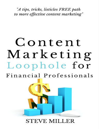 Content Marketing Loophole for Financial Professionals