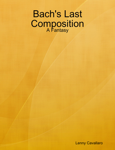Bach's Last Composition: A Fantasy