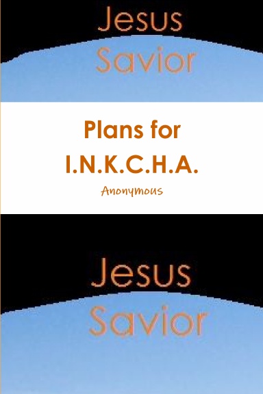 Plans for I.N.K.C.H.A.