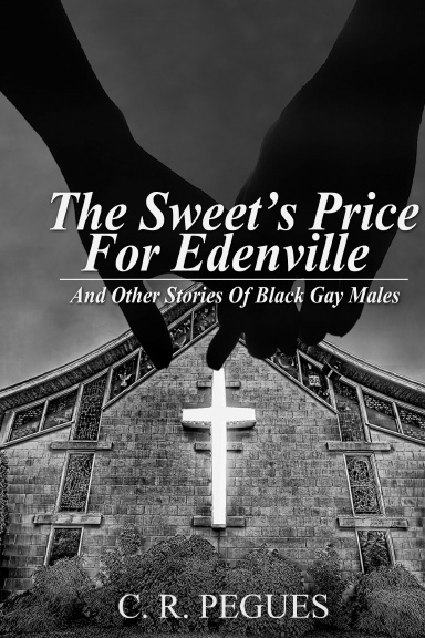 The Sweet's Price for Edenville and Other Stories of Black Gay Males