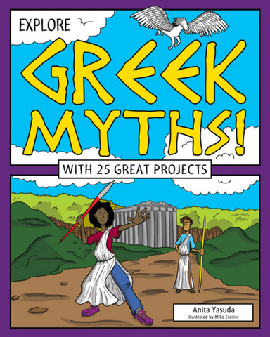 Explore Greek Myths! With 25 Great Projects
