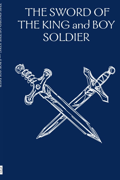 THE SWORD OF THE KING and BOY SOLDIER