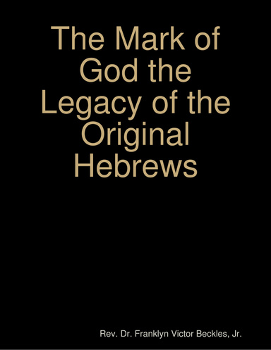 The Mark of God the Legacy of the Original Hebrews