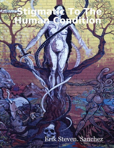 Stigmatic To The Human Condition