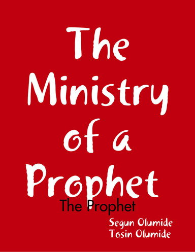 The Ministry of a Prophet : The Prophet