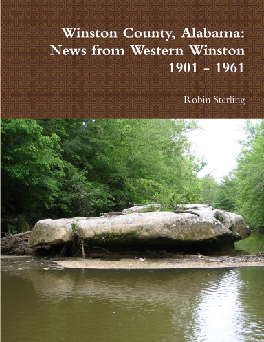 Winston County, Alabama:  News from Western Winston 1901 - 1961