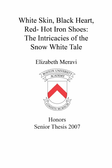 White Skin, Black Heart, Red- Hot Iron Shoes: The Intricacies of the Snow White Tale
