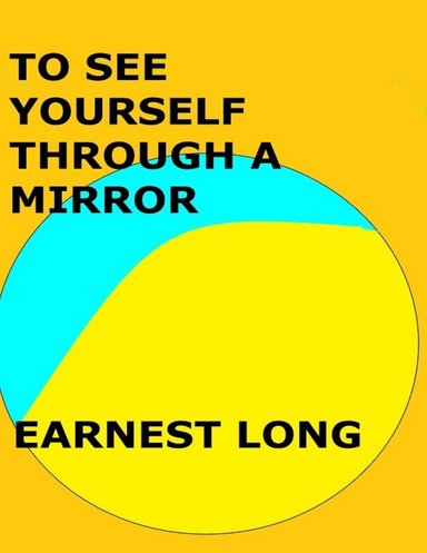 To See Yourself Through a Mirror