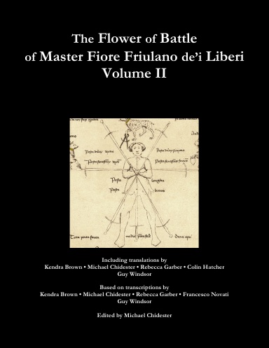 The Flower of Battle of Master Fiore de'i Liberi - Volume II