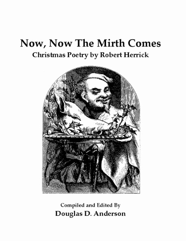 Now, Now The Mirth Comes – Christmas Poetry by Robert Herrick