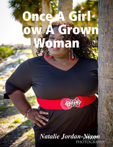 Once A Girl Now A Grown Woman