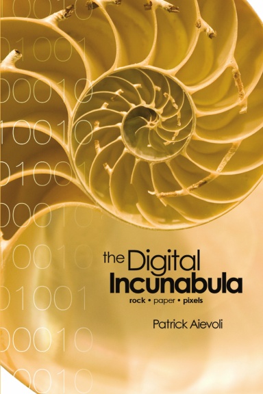 The Digital Incunabula: rock • paper • pixels