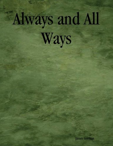 Always and All Ways