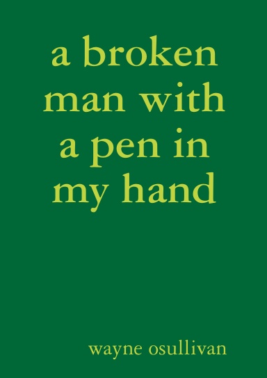 a broken man with a pen in my hand