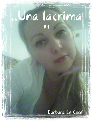,,Una lacrima ''