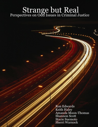 Strange but Real: Perspectives on Odd Issues in Criminal Justice
