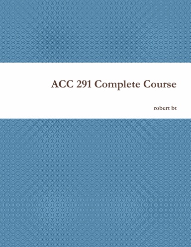 ACC 291 Complete Course