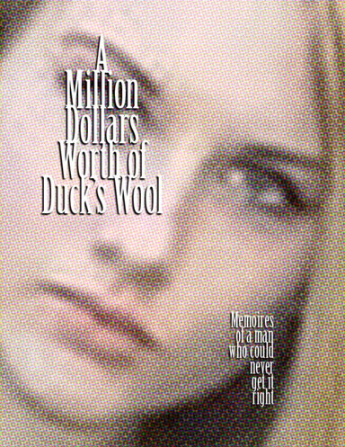A Million Dollars Worth of Duck's Wool