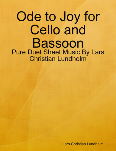 Ode to Joy for Cello and Bassoon - Pure Duet Sheet Music By Lars Christian Lundholm