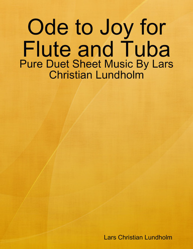 Ode to Joy for Flute and Tuba - Pure Duet Sheet Music By Lars Christian Lundholm