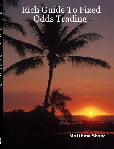 Rich Guide To Fixed Odds Trading